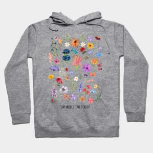 Stay wild, flower child! Hoodie